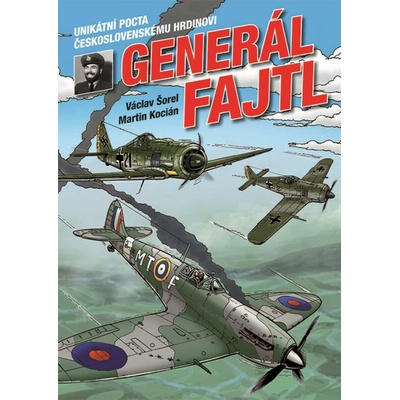 Generál Fajtl - Václav Šorel, Michal Kocián (ilustrátor), Petr Kolmann (ilustrátor), Martin Kocián