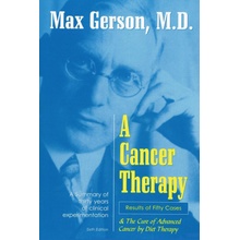 "A Cancer Therapy: Results of Fifty Cases and the Cure of Advanced Cancer by Diet Therapy" - "" ("Gerson Max")(Paperback)