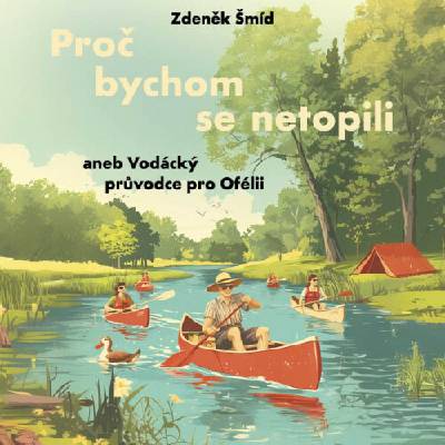 Proč bychom se netopili - Zdeněk Šmíd