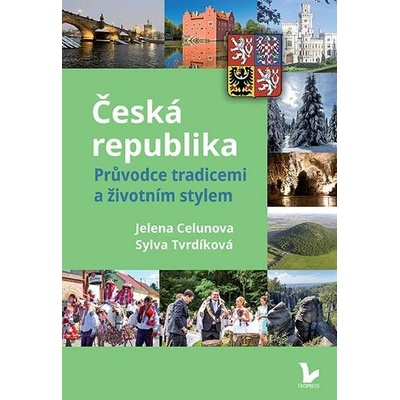 Česká republika - Průvodce tradicemi a životním stylem