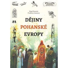 Pennick, Nigel; Jonesová, Prudence - Dějiny pohanské Evropy