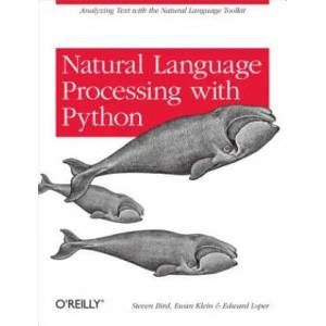 Natural Language Processing with Python | Steven Bird, Ewan Klein, Edward Loper, Julie Steele, Robert Romano (ISBN: 9780596516499)