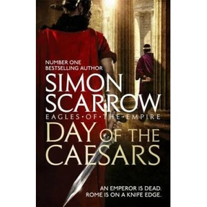 Day of the Caesars (Eagles of the Empire 16) | Simon Scarrow (ISBN: 9781472213389)