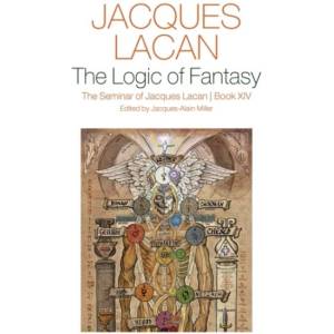 Logic of Fantasy: The Seminar of Jacques Lacan , Book XIV (ISBN: 9781509561346)