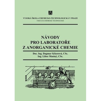 Návody pro laboratoře z anorganické chemie - Dagmar Sýkorová, Libor Mastný