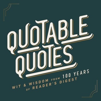 Quotable Quotes: Wit & Wisdom from 100 Years of Reader's Digest Reader's DigestPevná vazba