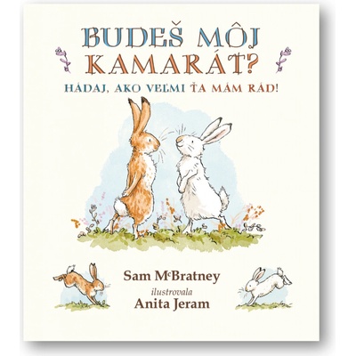 Budeš môj kamarát? - Sam McBratney, Anita Jeram