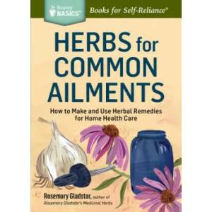 Herbs for Common Ailments | Rosemary Gladstar (ISBN: 9781612124315)