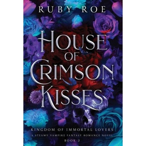 House of Crimson Kisses (ISBN: 9781913236878)