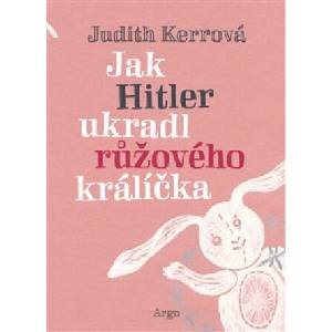 Jak Hitler ukradl růžového králíčka | Judith Kerrová (ISBN: 9788025722008)