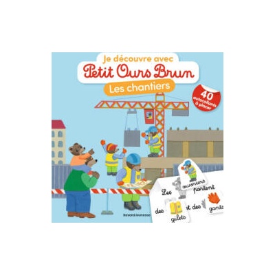 Je découvre les chantiers avec Petit Ours Brun - Premiers autocollants - Dès 3 ans | Marie Aubinais