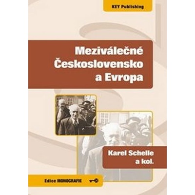 Meziválečné Československo a Evropa - Karel Schelle a kol.