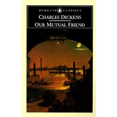 Our Mutual Friend - Charles Dickens