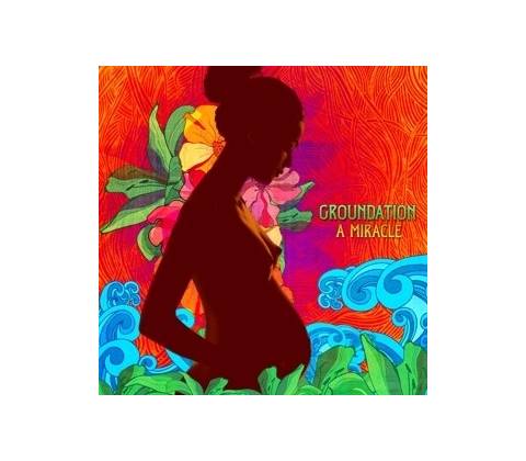 GROUNDATION: A MIRACLE LP