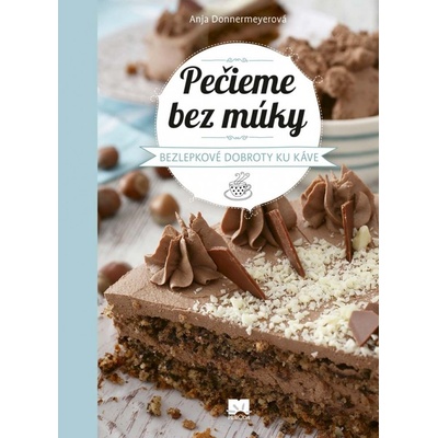 Pečieme bez múky - Anja Donnermeyer