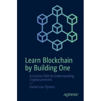 Learn Blockchain by Building One | Daniel van Flymen