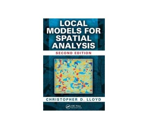 Local Models for Spatial Analysis - Christopher D. Lloyd