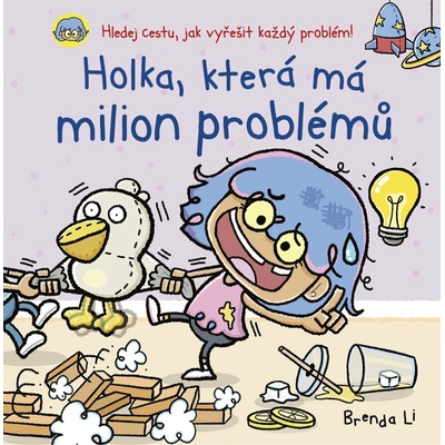 Holka, která má milion problémů