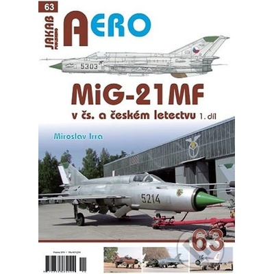 MiG-21MF v čs. a českém letectvu 1.díl - Irra Miroslav