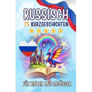 Zweisprachige Kurzgeschichten: Deutsch-Russisch (2026)