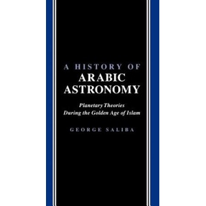 History of Arabic Astronomy | George Saliba (ISBN: 9780814780237)