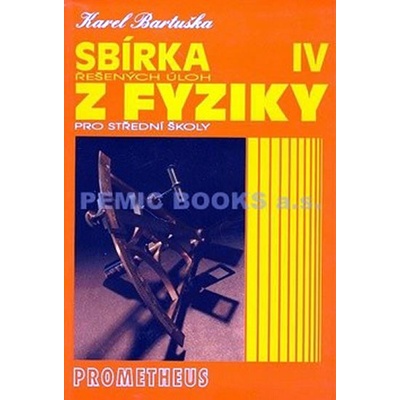 Sbírka řešených úloh z fyziky pro střední školy IV
