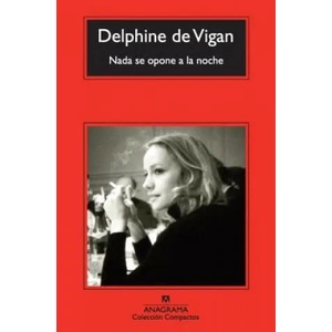 Nada Se Opone a la Noche = Nothing Precludes the Night | Delphine De Vigan, Juan Carlos Duran (ISBN: 9788433977366)