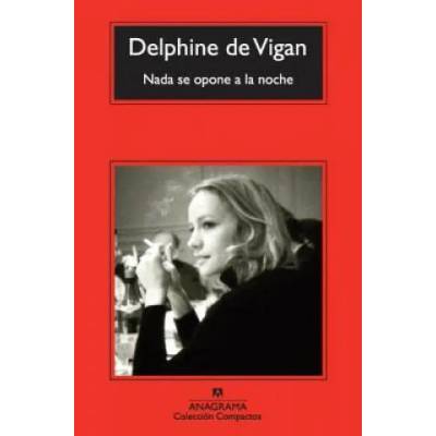 Nada Se Opone a la Noche = Nothing Precludes the Night | Delphine De Vigan, Juan Carlos Duran