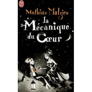 La mécanique du coeur. Die Mechanik des Herzens, französische Ausgabe | Mathias Malzieu (ISBN: 9782290012451)