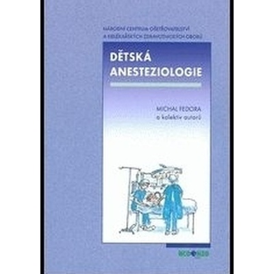 Dětská anesteziologie - Michal Fedora,