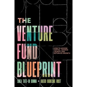 The Venture Fund Blueprint | Kaego Ogbechie Rust (ISBN: 9781544535968)