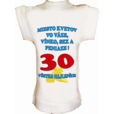 Tričko na fľašu k 30r. Miesto kvetov vo váze...