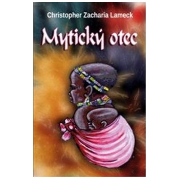 Mytický otec - Christopher Zacharia Lameck