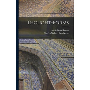 Thought-Forms | Charles Webster Leadbeater (2022)
