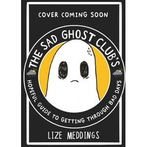 The Sad Ghost Club (ISBN: 9781526367303)