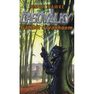 Časoválky, kniha I. - Gambit s Ivanhoem - Hawke Simon
