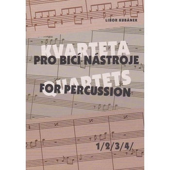 KVARTETA pro bicí nástroje 1 1/2/3/4/ - Kubánek Libor
