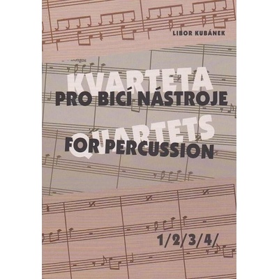 KVARTETA pro bicí nástroje 1 1/2/3/4/ - Kubánek Libor