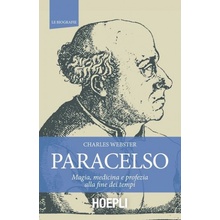 Paracelso. Magia, medicina e profezia alla fine dei tempi