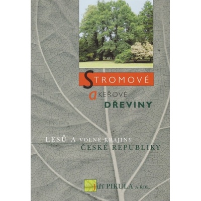 STROMOVÉ A KEŘOVÉ DŘEVINY