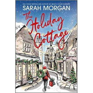 The Holiday Cottage | MORGAN SARAH (ISBN: 9781335499097)