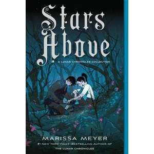 Stars Above: A Lunar Chronicles Collection (0000)
