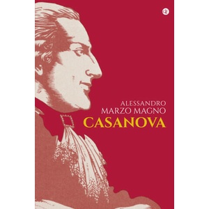 Casanova | Alessandro Marzo Magno (ISBN: 9788858151129)