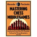 Mastering Chess Middlegames - Panchenko, Alexander