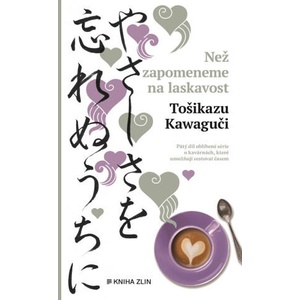 Než zapomeneme na laskavost | Toshikazu Kawaguchi (ISBN: 9788076628472)
