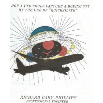 Image 1 of How A UFO Could Capture a Boeing 777 By The Use Of "Quicksilver" | MR Richard Cary Phillips Pe