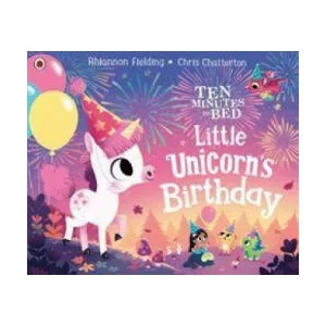 Ten Minutes to Bed: Little Unicorn's Birthday | Rhiannon Fielding (ISBN: 9780241453162)