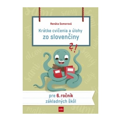 Krátke cvičenia a úlohy zo slovenčiny pre 6. ročník základných škôl - Somorová Renáta
