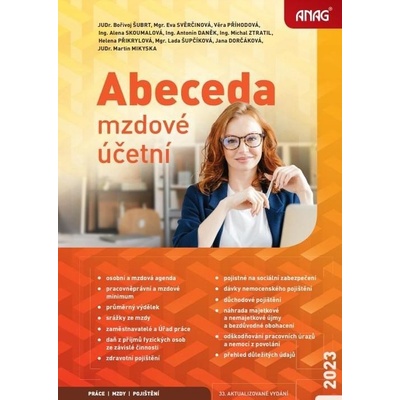 ANAG Abeceda mzdové účetní 2023 - ŠUBRT Bořivoj JUDr., SVĚRČINOVÁ Eva Mgr., PŘÍHODOVÁ Věra, SKOUMALOVÁ Alena Ing., DANĚK Antonín Ing., ZTRATIL Michal Ing., PŘIKRYLOVÁ Helena, MIKYSKA Martin JUDr., ŠUP