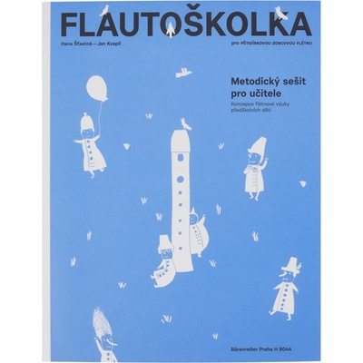 Flautoškolka Metodický sešit pro učitele - Šťastná Hana